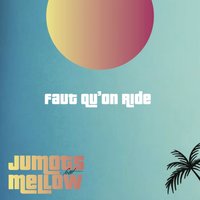 Faut qu'on ride (Intrumental) - Mellow & Jumots