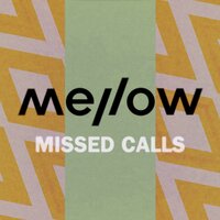 Missed Calls - Mellow