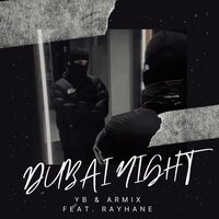 Dubai Night - Yb & Armix & Reyhane