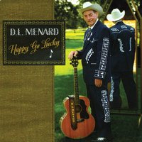 C'est la place que je vas rester (It's the Place I'm Going to Stay) - D.L. Menard