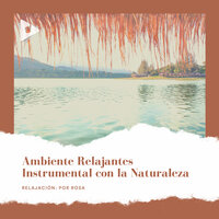 Naturaleza Niño - Relajación: Por Rosa & Musica Para Meditar