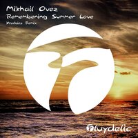 Remembering Summer Love - Mikhail Ovez & Kralbies