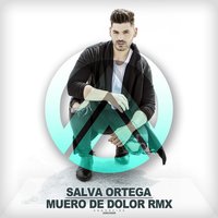 Muero de Dolor RMX - Salva Ortega