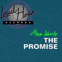 The Promise - Mizz Liberty & TCP