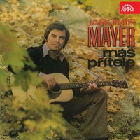 Přicházíš - Jaromír Mayer & Ladislav Pikart & Jan Kruta & Studiový orchestr & Daniel Dobiáš