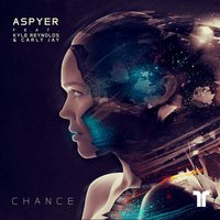 Chance - Aspyer & Kyle Reynolds & Carly Jay