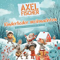 Schneeflöckchen Weißröckchen - Axel Fischer & Kinderlieder SonnenStimmen