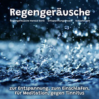 Baby will nicht schlafen (Regenaufnahmen können helfen) - Regengeräusche Harald Genk & Entspannungsmusik & Schlafmusik