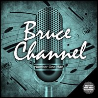Number One Man - Bruce Channel