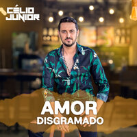 Amor Disgramado - Célio Junior