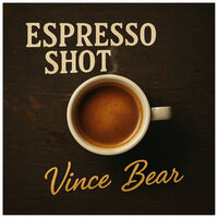 Espresso Shot - Vince Bear