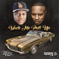 Watch Me Pull Up - Westcoast Stone & Baby S