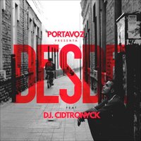 Desde - Portavoz & DJ Cidtronyck & Cidtronyck