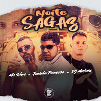 Noite Sagaz - Juninho Perverso & DJ Malicia & Mc Slow