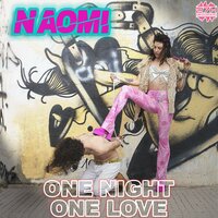 One Night One Love - Naomi