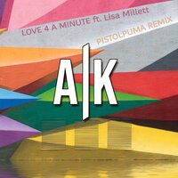 Love 4 a Minute - Lisa Millett & A/K & Pistolpuma