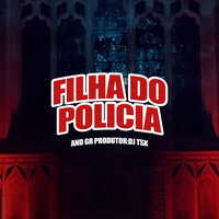 Filha do Policia - AND GR