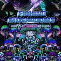 Reconnected - Fishing Mushrooms