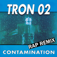 Contamination - Tron 02 & DJ Loop
