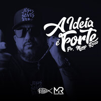 A Ideia É Forte 139/365 - TRNDD & Trindade Records & Mano Reco