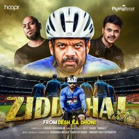 Zidd Hai (Desh Ka Dhoni) - Gaurav Dagaonkar & Geet Sagar & Flying Beast