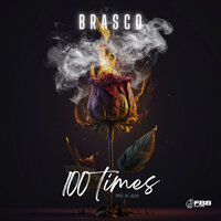 100 Times - Brasco