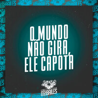 O Mundo Não Gira, Ele Capota - DJ Miller Oficial