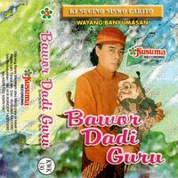 Wayang Banyumasan Ki Sugino Siswo Carito Lakon Bawor Dadi Guru 8B - Ki Sugino Siswacarita