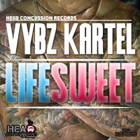 Life Sweet - VYBZ Kartel