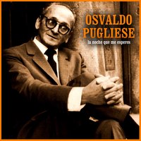 Que Falta Que Me Hacés - Jorge Maciel & Osvaldo Pugliese