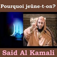 Pourquoi jeûne-t-on, pt. 2 - Said Al Kamali