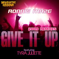 Give It Up - Tyra Juliette & Benny Royal & Ludaphunk & Ronnie Maze