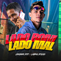 Lado Bom, Lado Mal - Labra stylos & Lekinho Stit