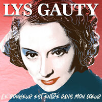 Le bonheur est entré dans mon coeur - Lys Gauty
