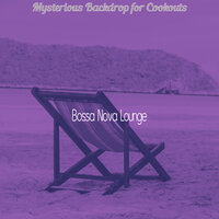 Background for Cookouts - Bossa Nova Lounge