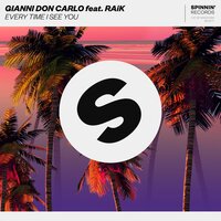 Every Time I See You - Gianni Don Carlo & RAiK