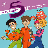 Der Becher der Alutra - Teil 25 - Die Furiosen 5