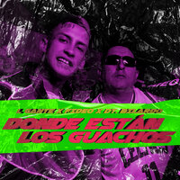 Donde Están Los Guachos - L-Gante & Me Dicen Fideo & DT.Bilardo