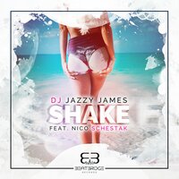 Shake - DJ Jazzy James & 2cats & Nico Schestak