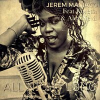 All Night Long - Jerem Maniaco & Koretta & Alex Nevil