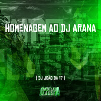Homenagem ao Dj Arana - DJ João Da DZ7