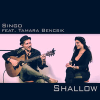 Shallow - Singo & Tamara Bencsik