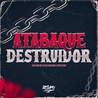 Atabaque Destruidor - MC JOHN JB & LITTLE GAB & DJ VS ORIGINAL