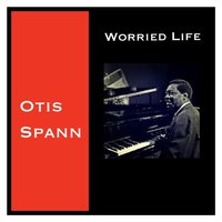 I Got Rambling on My Mind - Otis Spann
