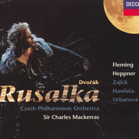 Dvořák: Rusalka, Op. 114 / Act 1 - Tvoje moudrost vsechno tusi - Renée Fleming & Dolora Zajick & Czech Philharmonic & Sir Charles Mackerras & Антонин Дворжак