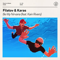 Be My Nirvana - Filatov & Karas & Kain Rivers