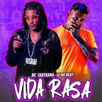 Vida Rasa - Mc Fantaxma & LV no Beat