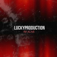 I'm Alive - LuckyProduction