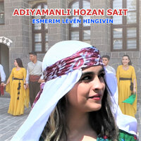 Esmerim Lêvên Hingivîn - Adıyamanlı Hozan Sait