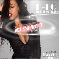 Bet She Wit It - K-Lo Master Outlaw & Layzie Bone